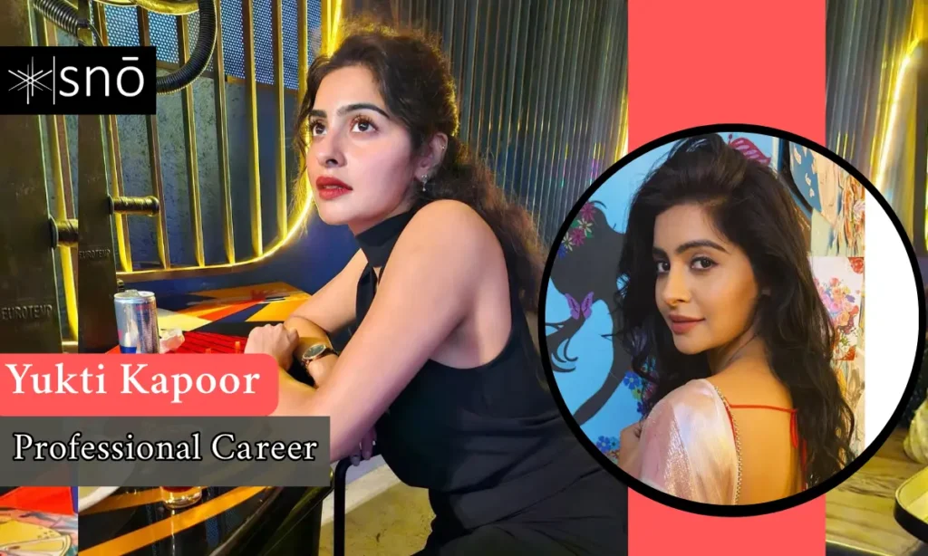Yukti Kapoor Career