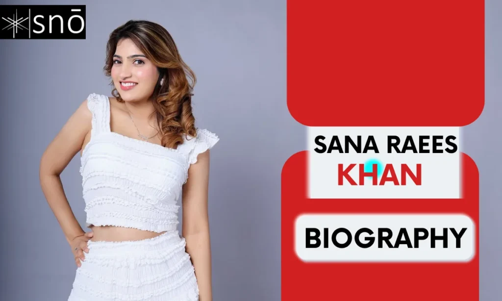 Sana Raees Khan Age