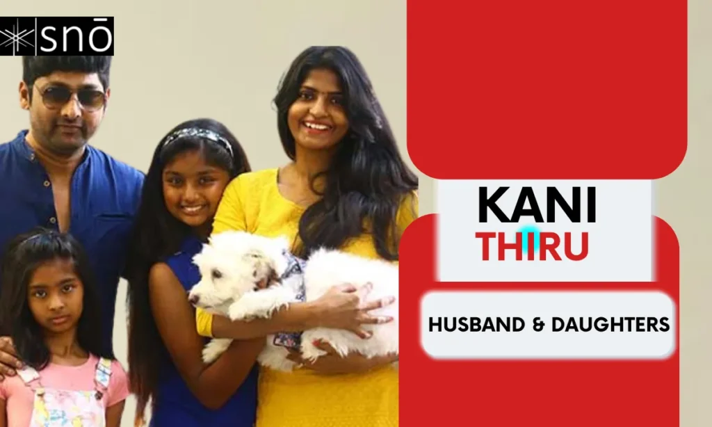 Kani Thiru Husband and Daughters
